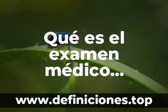 Qué es el examen médico frecuencia
