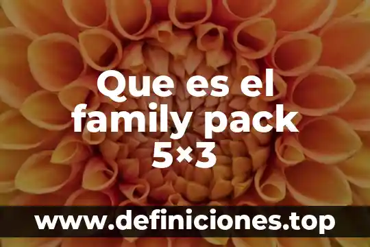 Que es royal family 5 Que es el family pack 5×3