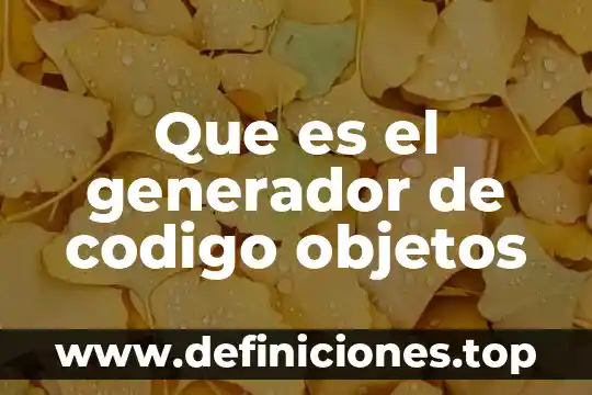 Qué es la electrización de los objetos 6 Que es el generador de codigo objetos