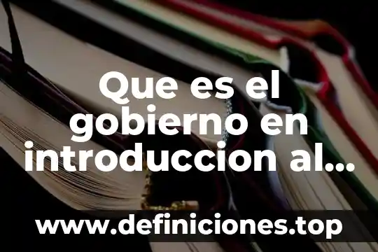 Que es introducción uninorte para unb proyecto 3 Que es el gobierno en introduccion al estudio del derecho