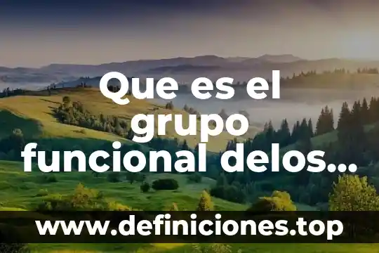 Que es el sistema funcional complejo 3 Que es el grupo funcional delos esteres