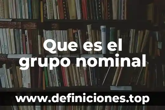 Que es el grupo nominal