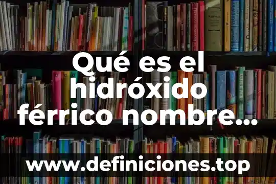Que es el bloque comercial mer 8 Qué es el hidróxido férrico nombre comercial