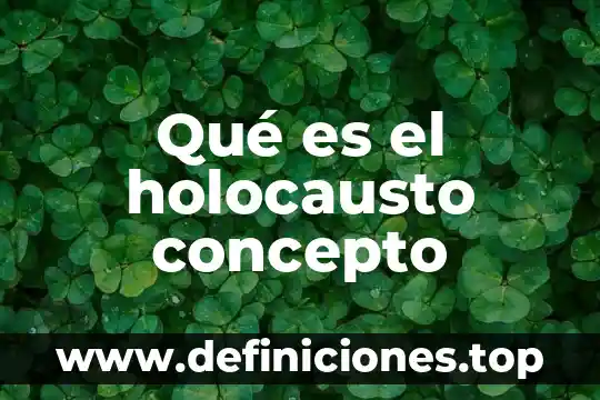 Qué es el holocausto concepto