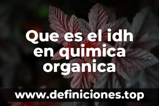 Que es poseer a una persona 6 Que es el idh en quimica organica