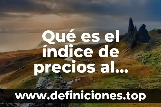 Qué es el índice de precios al consumidor INEGI definición
