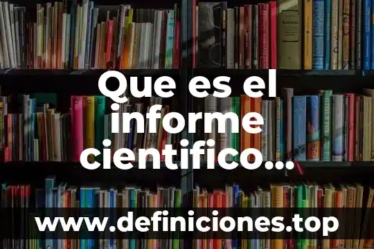 Ambroxol y loratadina para que es 3 Que es el informe cientifico funcion y estructura