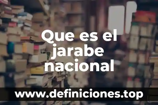 Que es un jarabe musica 3 Que es el jarabe nacional