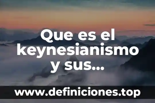 Que es la unidad principal computadora 4 Que es el keynesianismo y sus caracteristicas