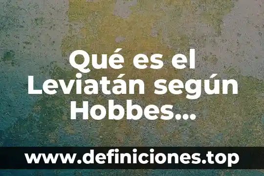 Que es la práctica recompensada según hull 3 Qué es el Leviatán según Hobbes estructura