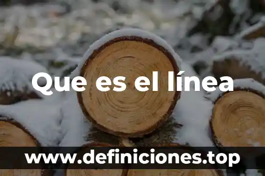 Que es el línea