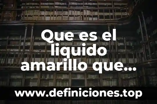 Que es codigo amarillo en salud 7 Que es el liquido amarillo que sale de una herida