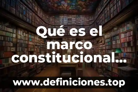 Que es accion constitucional 5 Qué es el marco constitucional en México
