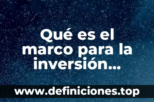Suicidio que es definicion 8 Qué es el marco para la inversión definición