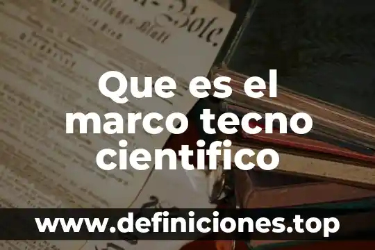 Que es geotecnologiasarticulo cientifico 4 Que es el marco tecno cientifico