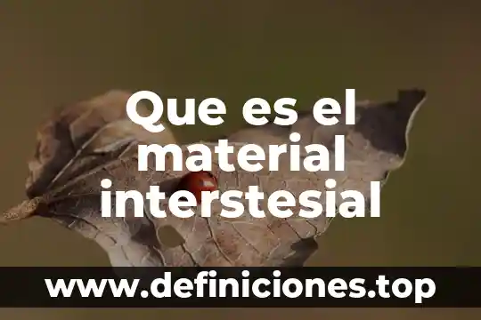 Que es un material elastoplastico 6 Que es el material interstesial
