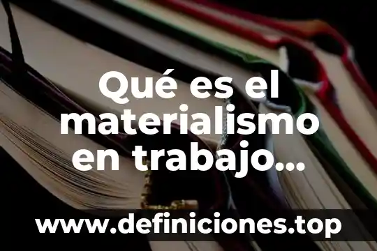 Qué es el materialismo en trabajo social