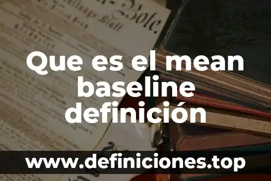 Qué es el arte conceptual definición 3 Que es el mean baseline definición