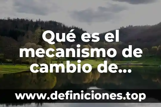 Qué es el mecanismo de cambio de evolución