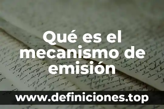 Qué es el mecanismo de emisión