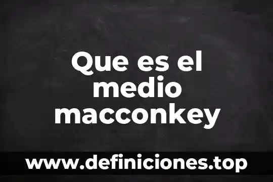 Que es un radio medio de comunicacion 3 Que es el medio macconkey