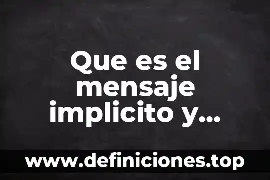 Que es el mensaje implicito y explícito para niños