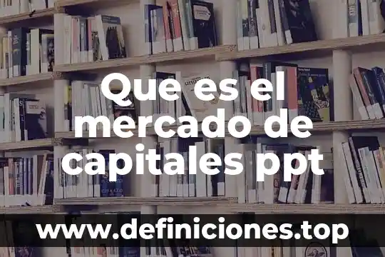 Que es el mercado de capitales ppt