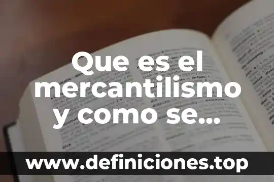 Que es caracter con autor 3 Que es el mercantilismo y como se llama el autor