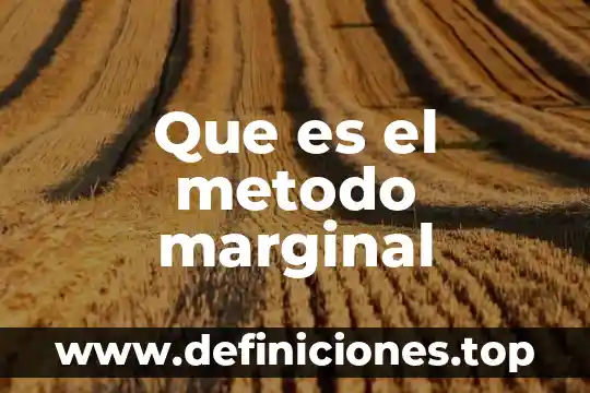 Qué es el método absoluto 3 Que es el metodo marginal