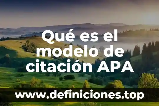 Que es autor apa 7 Qué es el modelo de citación APA