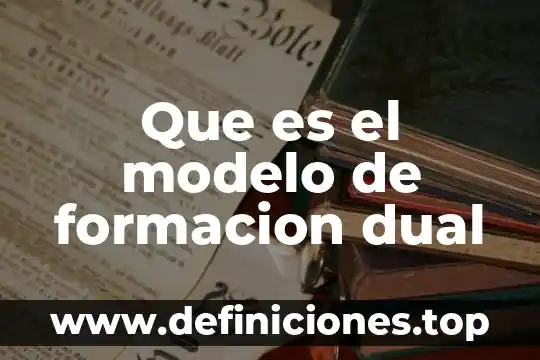 Que es modelo de comprendedores de la ems 6 Que es el modelo de formacion dual