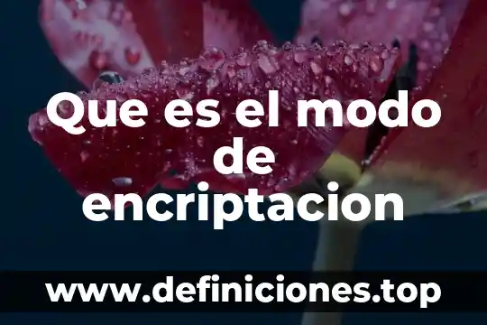 Que es el modo subordinante 6 Que es el modo de encriptacion