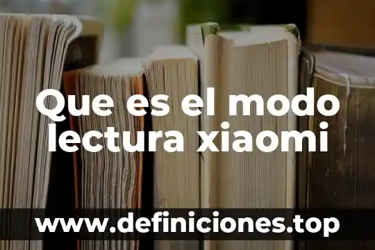 Que es el modo subordinante 4 Que es el modo lectura xiaomi