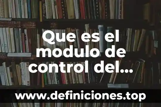 Que es el control wifi 3 Que es el modulo de control del tren motriz