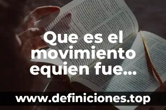Que es un movimiento rigido 8 Que es el movimiento equien fue bernal diaz del castillo