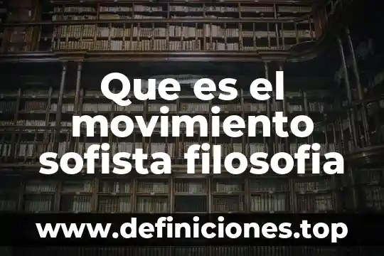 Que es el movimiento sofista filosofia