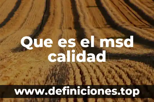 Para la OMS que es calidad 8 Que es el msd calidad