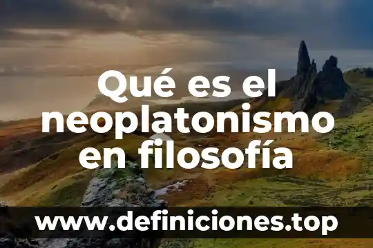 Qué es el neoplatonismo en filosofía