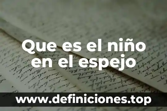 Que es el niño en el espejo