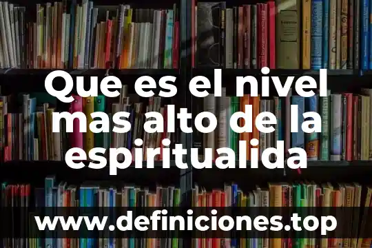 Que es un lenguaje de alto nivel informatica 8 Que es el nivel mas alto de la espiritualida