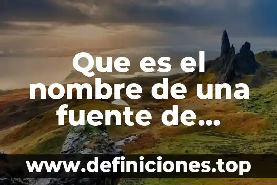 Que es el nombre trivial comun o antiguo 7 Que es el nombre de una fuente de informacion