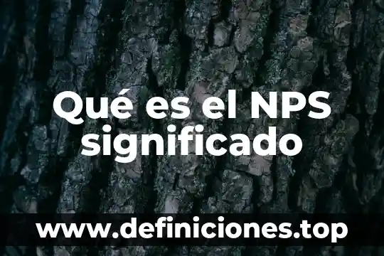 Que es ereccion significado 5 Qué es el NPS significado