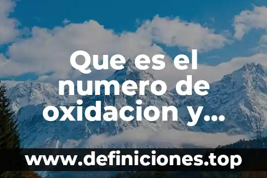 Que es el numero de oxidacion y como se representa