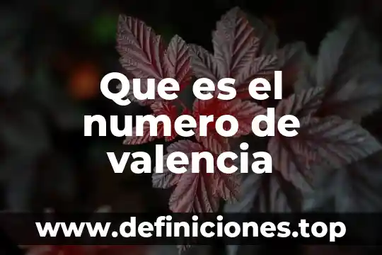Que es el numero de valencia