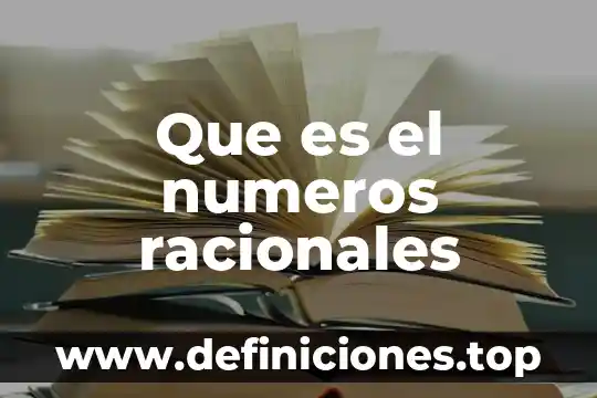 Que es el numeros racionales