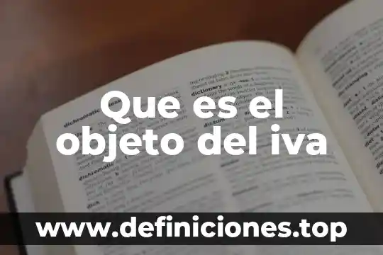 Que es el objeto social de una sociedad 6 Que es el objeto del iva