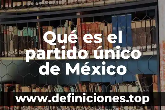 Único número de un dígito que es non y compuesto 3 Qué es el partido único de México