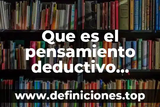 Que es la linea de pensamiento de diego rivera 6 Que es el pensamiento deductivo ejemplos