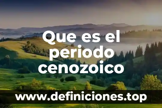 Que es el periodo intergenesico 6 Que es el periodo cenozoico