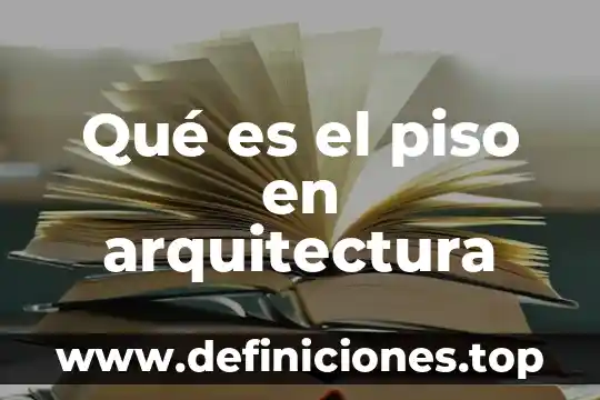 Qué es el piso en arquitectura